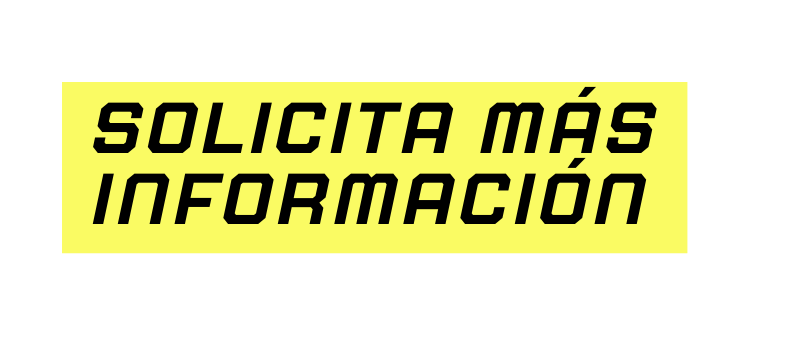 Solicita más información